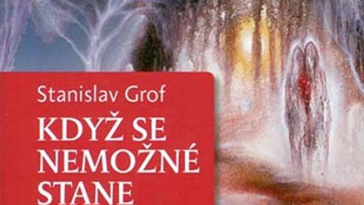 Stanislav Grof: Když se nemožné stane. Dobrodružství za hranicemi běžného vědomí - recenze